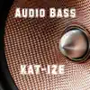 KAT-IZE - Audio Bass - Single
